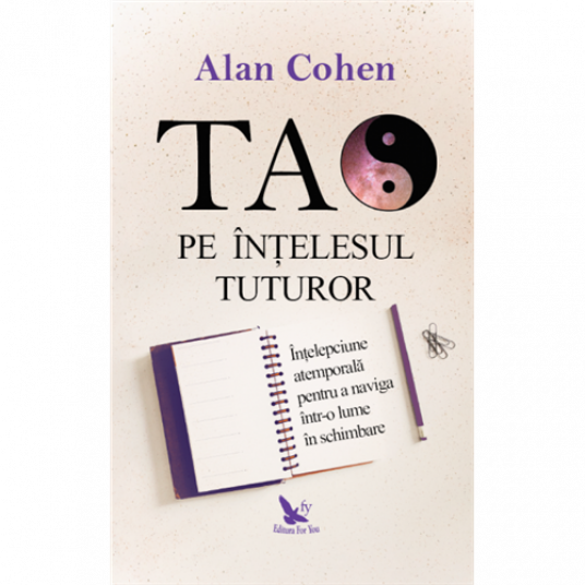 Tao Pe Intelesul Tuturor Alan Cohen